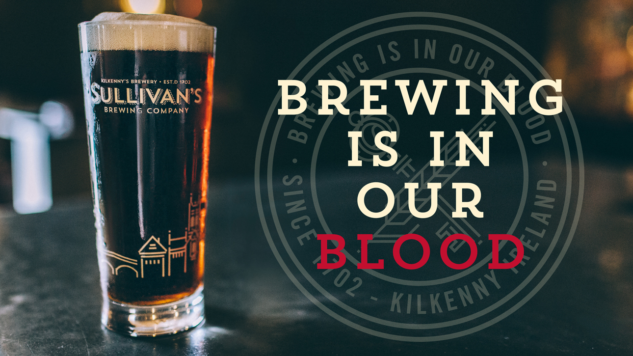 Sullivan's Brewing Company glass of beer with headline, Brewing is in our Blood.